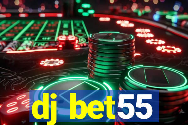 dj bet55